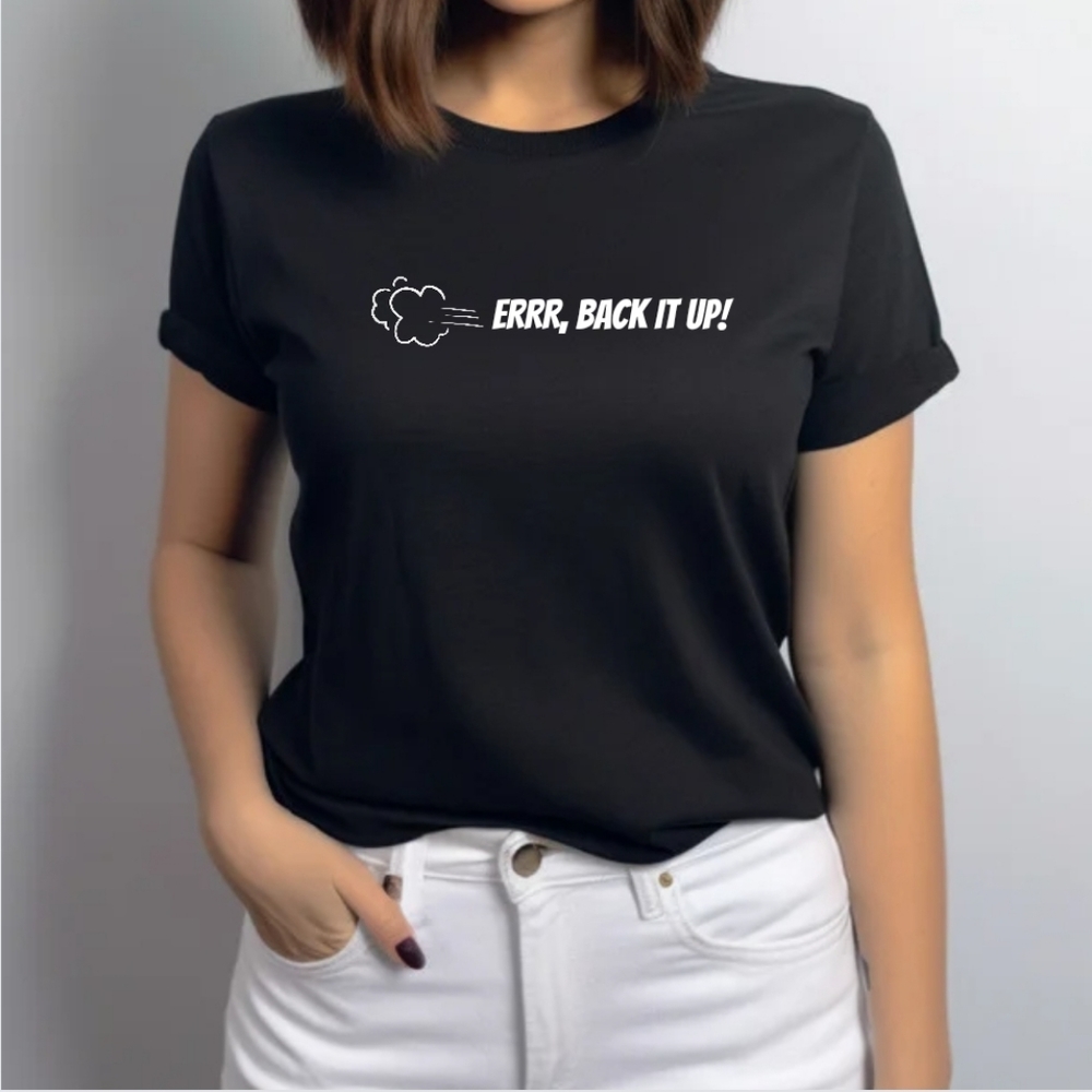 NEW LIMITED RELEASE CITYGIRLXSTYLE "ERRR,BACK IT UP!" WOMENS TEE